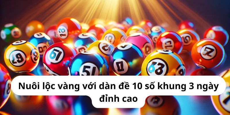 dàn đề 10 số khung 3 ngày