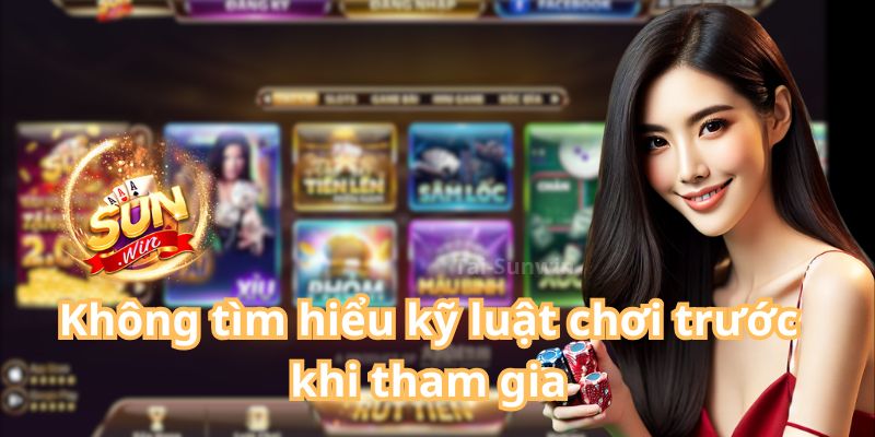 Không tìm hiểu kỹ luật chơi trước khi tham gia-Sai lầm khi chơi game bài Sunwin